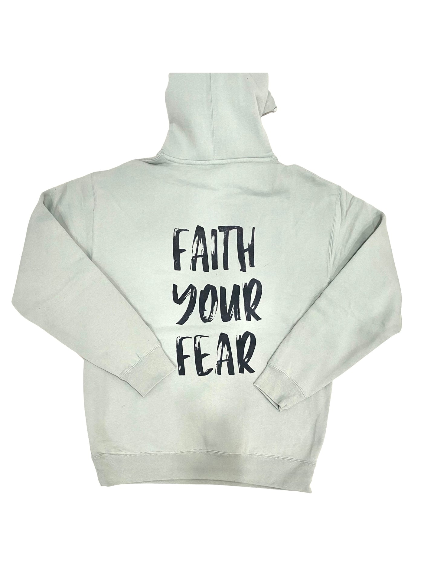 Faith Your Fear Hoodie